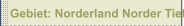 Gebiet: Norderland Norder Tief